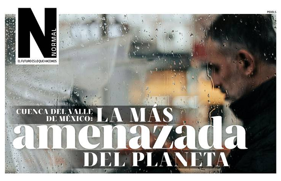 Cuenca del Valle de México: la más amenazada del planeta por la crisis hídrica